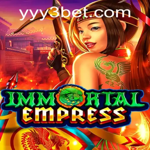 Descubra o Mundo de ImmortalEmpress com Y3BET.COM